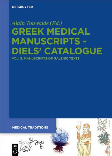 Greek Medical Manuscripts - Diels' Catalogue: Tome 3: Corpus Galenicum - Medical Traditions (Hardback)