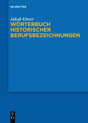 W rterbuch Historischer Berufsbezeichnungen (Paperback)