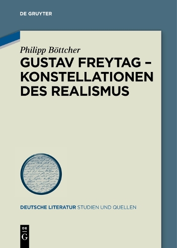 Gustav Freytag - Konstellationen Des Realismus (Paperback)