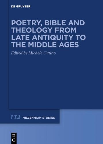 Poetry Bible and Theology from Late Antiquity to the Middle Ages by Michele Cutino Waterstones