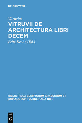 Vitruvii de architectura libri decem - Bibliotheca Scriptorum Graecorum Et Romanorum Teubneriana (Hardback)