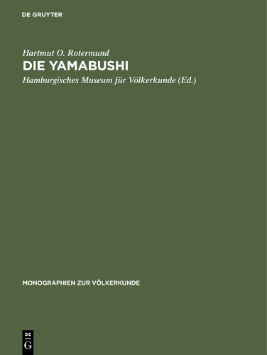 Die Yamabushi: Aspekte Ihres Glaubens, Lebens Und Ihrer Sozialen Funktion Im Japanischen Mittelalter - Monographien Zur V lkerkunde 5 (Hardback)