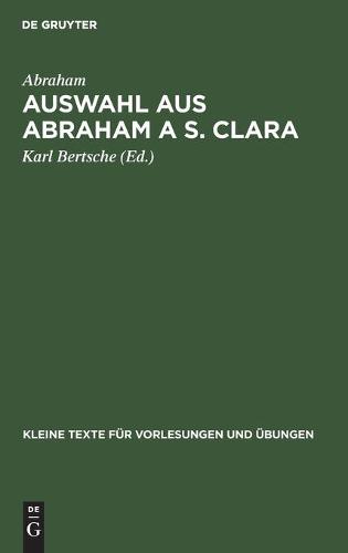 Auswahl aus Abraham a S. Clara - Kleine Texte Fur Vorlesungen Und UEbungen 76 (Hardback)