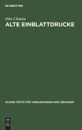 Alte Einblattdrucke - Kleine Texte Fur Vorlesungen Und UEbungen 86 (Hardback)