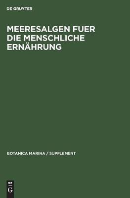 Meeresalgen Fuer Die Menschliche Ern hrung - Botanica Marina / Supplement 9 (Hardback)
