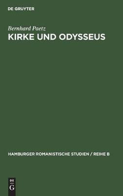 Kirke Und Odysseus - Hamburger Romanistische Studien / Reihe B 33 (Hardback)