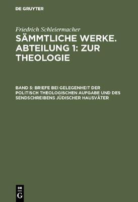 Briefe Bei Gelegenheit Der Politisch Theologischen Aufgabe Und Des Sendschreibens J discher Hausv ter (Hardback)