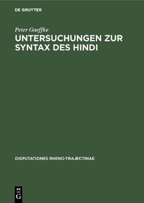 Untersuchungen zur Syntax des Hindi - Disputationes Rheno-Trajectinae 11 (Hardback)