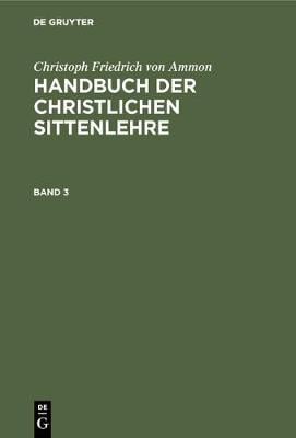 Handbuch Der Christlichen Sittenlehre (Hardback)