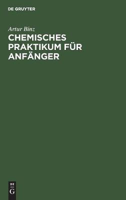 Chemisches Praktikum fur Anfanger (Hardback)