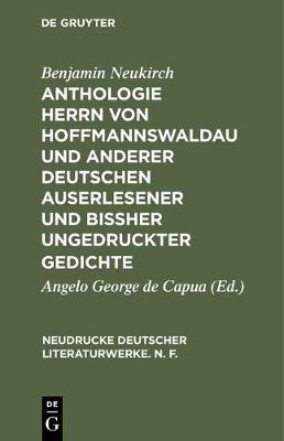 Anthologie Herrn Von Hoffmannswaldau Und Anderer Deutschen Auserlesener Und Bi her Ungedruckter Gedichte, Theil 3 - Neudrucke Deutscher Literaturwerke. N. F. 22 (Hardback)