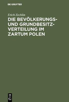 Die Bevoelkerungs- und Grundbesitzverteilung im Zartum Polen (Hardback)