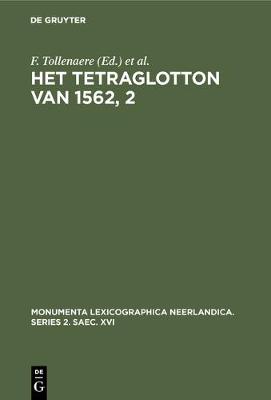 Het Tetraglotton Van 1562, 2 - Monumenta Lexicographica Neerlandica. Series 2. Saec. XVI VOL. 2 (Hardback)
