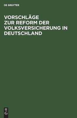 Vorschlage Zur Reform Der Volksversicherung in Deutschland (Hardback)