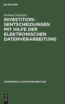 Investitionsentscheidungen Mit Hilfe Der Elektronischen Datenverarbeitung - Kommerzielle Datenverarbeitung (Hardback)