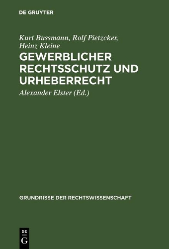 Gewerblicher Rechtsschutz Und Urheberrecht: (mit Abdruck Der Gesetzestexte, Der Internationalen Vertr ge Und Der Amtlichen Entw rfe) - Grundrisse Der Rechtswissenschaft 8 (Hardback)