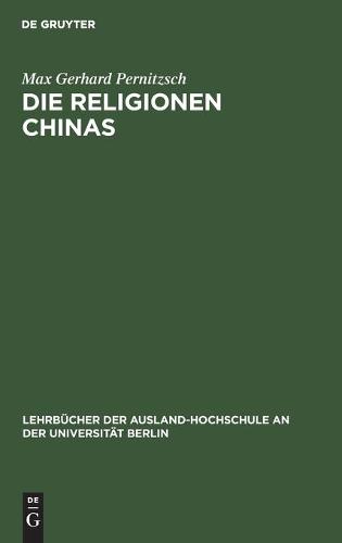 Die Religionen Chinas - Lehrbucher der Ausland-Hochschule An der Universitat Berlin 40 (Hardback)