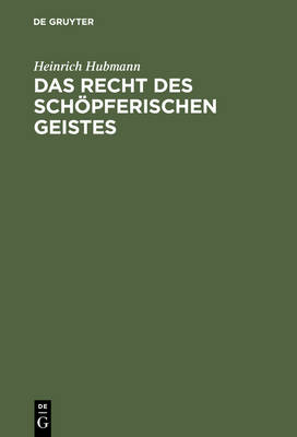 Das Recht Des Sch pferischen Geistes: Eine Philosophisch-Juristische Betrachtung Zur Urheberrechtsreform (Hardback)