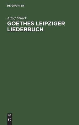 Goethes Leipziger Liederbuch (Hardback)