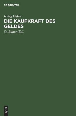Die Kaufkraft Des Geldes: Ihre Bestimmung Und Ihre Beziehung Zu Kredit, Zins Und Krisen (Hardback)