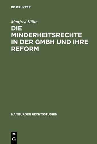 Die Minderheitsrechte in der GmbH und ihre Reform - Hamburger Rechtsstudien 52 (Hardback)