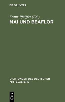 Mai und Beaflor - Dichtungen Des Deutschen Mittelalters 7 (Hardback)