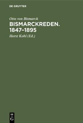 Bismarckreden. 1847-1895 (Hardback)