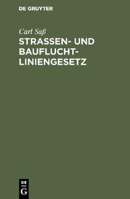 Strassen- Und Baufluchtliniengesetz (Hardback)