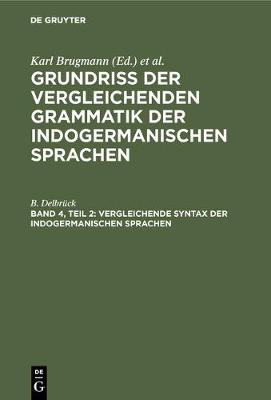 Vergleichende Syntax der indogermanischen Sprachen - Grundriss Der Indogermanischen Sprach- Und Altertumskunde (Hardback)