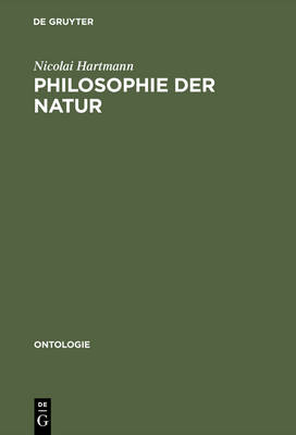 Philosophie Der Natur: Abri Der Speziellen Kategorienlehre - Ontologie 4 (Hardback)