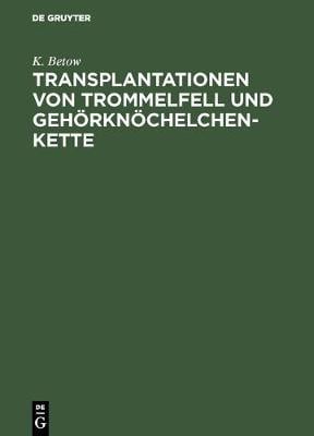 Transplantationen Von Trommelfell Und Gehoerknoechelchenkette (Hardback)