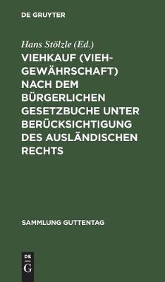 Viehkauf (Viehgew hrschaft) Nach Dem B rgerlichen Gesetzbuche Unter Ber cksichtigung Des Ausl ndischen Rechts - Sammlung Guttentag 50 (Hardback)