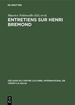Entretiens sur Henri Bremond - D cades Du Centre Culturel International de Cerisy-La-Salle N.S., 4 (Hardback)