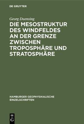 Die Mesostruktur des Windfeldes an der Grenze zwischen Troposph re und Stratosph re - Hamburger Geophysikalische Einzelschriften 9 (Hardback)