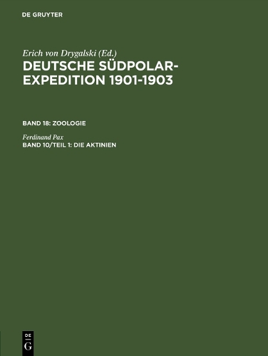 Deutsche S dpolar-Expedition 1901-1903, Band 10/Teil 1, Die Aktinien (Hardback)