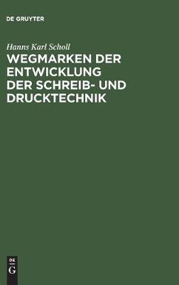 Wegmarken der Entwicklung der Schreib- und Drucktechnik (Hardback)