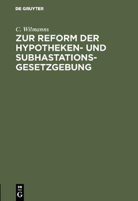 Zur Reform Der Hypotheken- Und Subhastations-Gesetzgebung (Hardback)