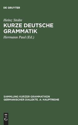 Kurze Deutsche Grammatik - Sammlung Kurzer Grammatiken Germanischer Dialekte. A: Hauptr 10 (Hardback)
