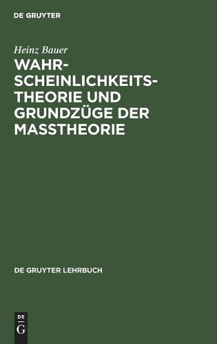 Wahrscheinlichkeitstheorie Und Grundzuge Der Masstheorie - de Gruyter Lehrbuch (Hardback)