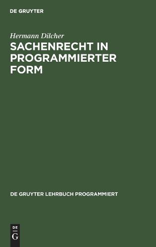 Sachenrecht in Programmierter Form - de Gruyter Lehrbuch Programmiert (Hardback)