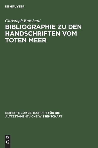 Bibliographie Zu Den Handschriften Vom Toten Meer - Beihefte Zur Zeitschrift Fur die Alttestamentliche Wissensch 76 (Hardback)