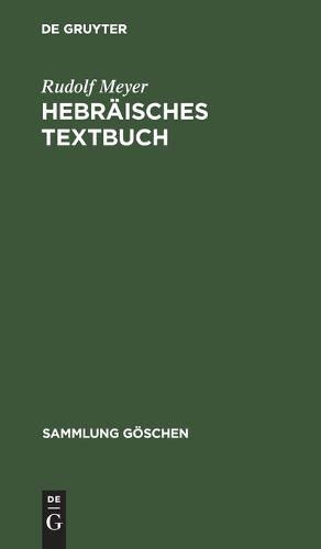 Hebraisches Textbuch: Zu G. Beer-R. Meyer, Hebraische Grammatik - Sammlung Goeschen 769 (Hardback)