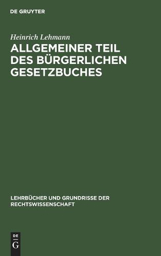 Allgemeiner Teil Des Burgerlichen Gesetzbuches - Lehrbucher Und Grundrisse Der Rechtswissenschaft 1 (Hardback)