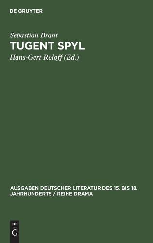 Tugent Spyl: Nach Der Ausgabe Des Magister Johann Winckel Von Strassburg (1554) - Ausgaben Deutscher Literatur Des 15. Bis 18. Jahrhunderts / 8 (Hardback)