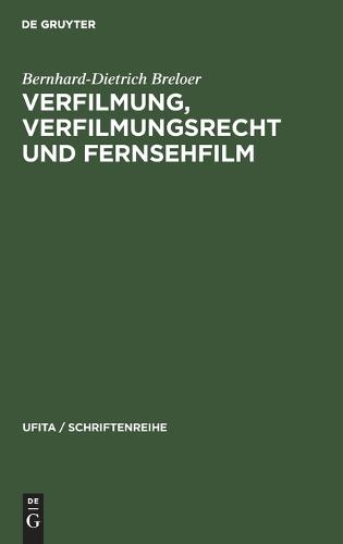 Verfilmung, Verfilmungsrecht Und Fernsehfilm - Ufita / Schriftenreihe 44 (Hardback)