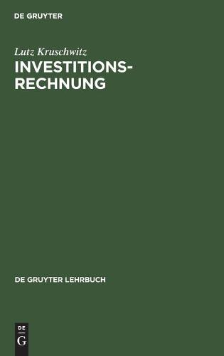 Investitionsrechnung - de Gruyter Lehrbuch (Hardback)