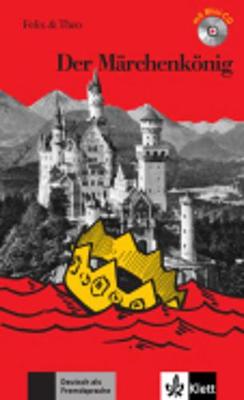 Felix und Theo: Der Marchenkonig - Buch mit Mini-CD