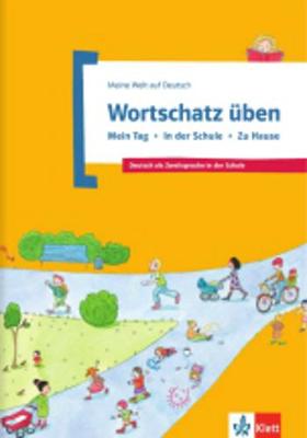 Meine Welt auf Deutsch: Wortschatz uben - Mein Tag - in der Schule - Zu Hause (Paperback)