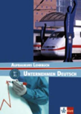 Unternehmen Deutsch: Lehrbuch - Aufbaukurs (Paperback)