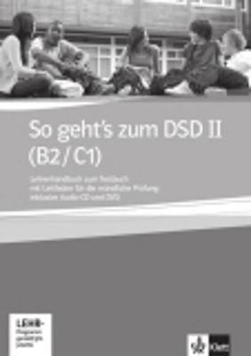 So geht's zum DSD B2/C1: Lehrerhandbuch zum Testbuch mit CD & DVD